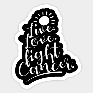 'Live. Love. Fight Cancer' Cancer Awareness Shirt Sticker